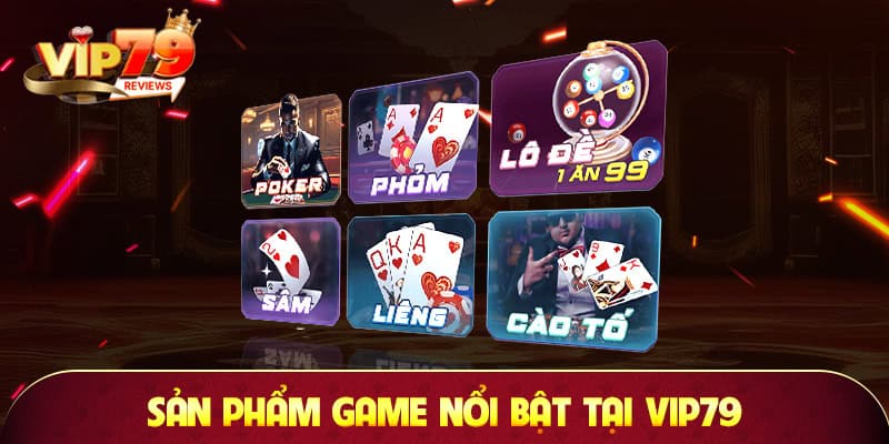 Kho game bài nổi bật tại Vip79